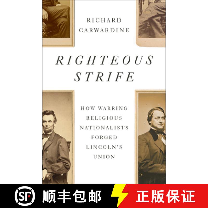 【3-4周达】Righteous Strife: How Warring Religious Nationalists Forged Lincoln's Union [9781400044573]