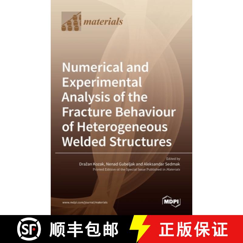 【4周达】Numerical and Experimental Analysis of the Fracture Behaviour of Heterogeneous Welded Struct... [9783036534626]