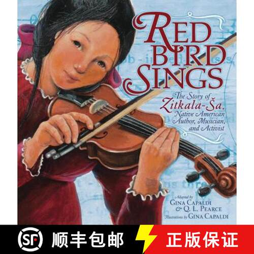 【3-4周达】Red Bird Sings: The Story of Zitkala-Sa, Native American Author, Musician, and Activist [9781541578364]