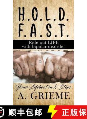 【3-4周达】H.O.L.D.  F.A.S.T - Ride out LIFE  with Bipolar Disorder: Your Lifeboat in 8 Steps [9781958518793]