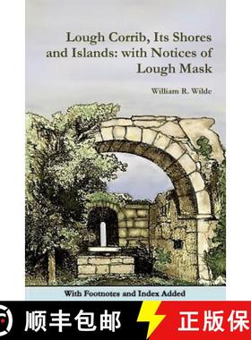 预订 Lough Corrib, Its Shores and Islands: with Notices of Lough Mask [9781291406757]