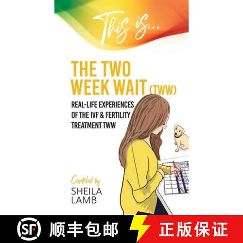 【3-4周达】This is the Two Week Wait: Real-life experiences of the IVF and fertility treatment two-we... [9781999303563]