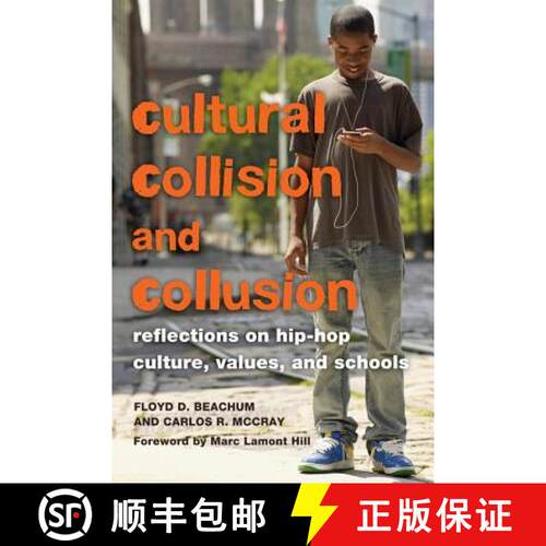 【3-4周达】Cultural Collision and Collusion : Reflections on Hip-Hop Culture, Values, and Schools- Fo... [9781433105944]