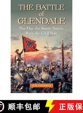 【3-4周达】The Battle of Glendale : The Day the South Nearly Won the Civil War [9780786463008]