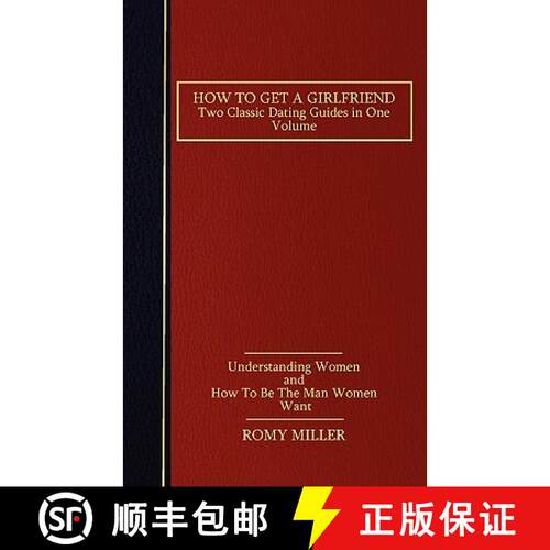 【3-4周达】How to Get a Girlfriend: Two Classic Dating Guides in One Volume-Understanding Women and H... [9781932420883]