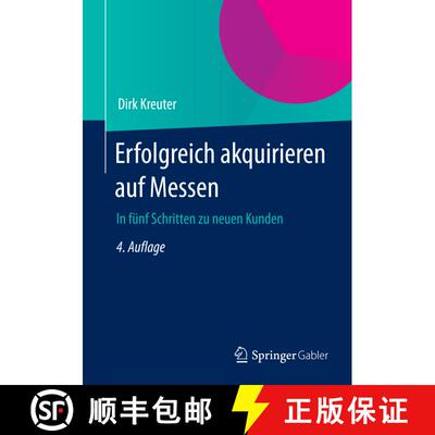 【3-4周达】Erfolgreich akquirieren auf Messen : In fünf Schritten zu neuen Kunden (4., überarb. Auf... [9783658029876]