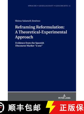 【3-4周达】Reframing Reformulation: A Theoretical-Experimental Approach : Evidence from the Spanish D... [9783631850398]