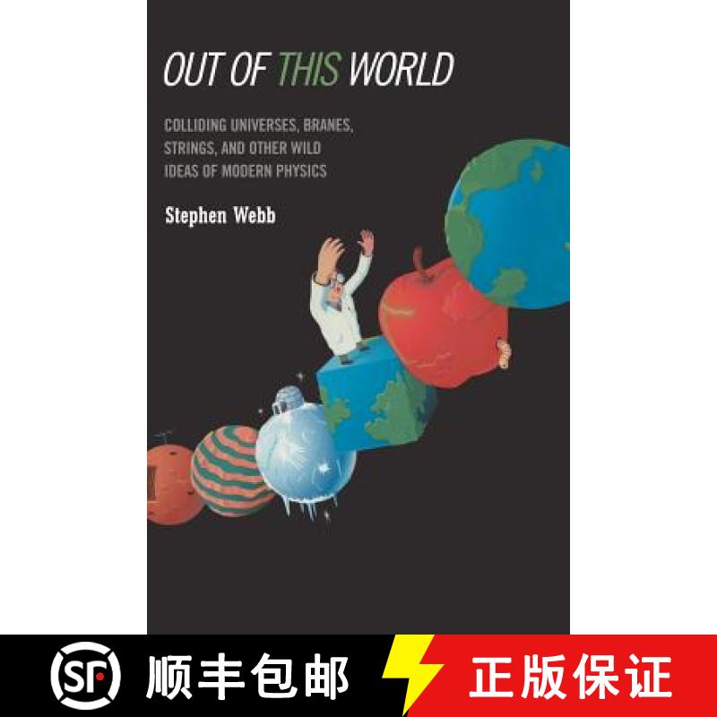 【3-4周达】Out of this World : Colliding Universes, Branes, Strings, and Other Wild Ideas of Modern P... [9781441918529]