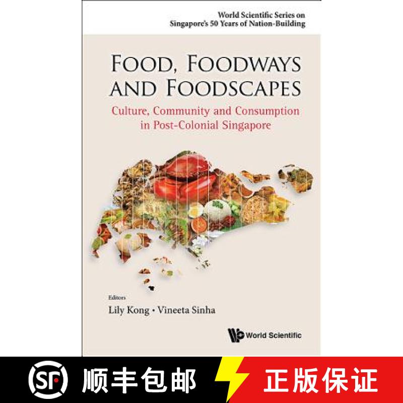 【3-4周达】Food, Foodways and Foodscapes : Culture, Community and Consumption in Post-Colonial Singapore [9789814641210]