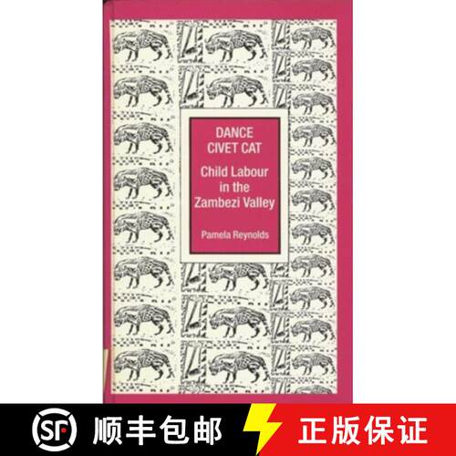 【3-4周达】Dance Civet Cat: Tonga Children and Labour in the Zambezi Valley [9780821409473]