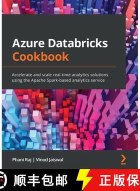 预订 Azure Databricks Cookbook: Accelerate and scale real-time analytics solutions using the Apache S... [9781789809718]