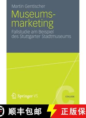 【3-4周达】Museumsmarketing : Fallstudie am Beispiel des Stuttgarter Stadtmuseums [9783531185569]