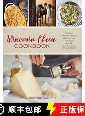 【3-4周达】Wisconsin Cheese Cookbook : Creamy, Cheesy, Sweet, and Savory Recipes from the State's Bes... [9781493037919]