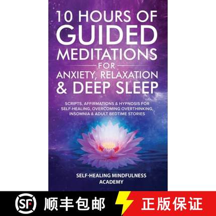 预订 10 Hours Of Guided Meditations For Anxiety, Relaxation & Deep Sleep: Scripts, Affirmations & Hyp... [9781801349079]