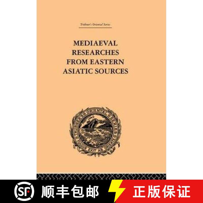 【3-4周达】Mediaeval Researches from Eastern Asiatic Sources : Fragments Towards the Knowledge of the... [9780415244855]