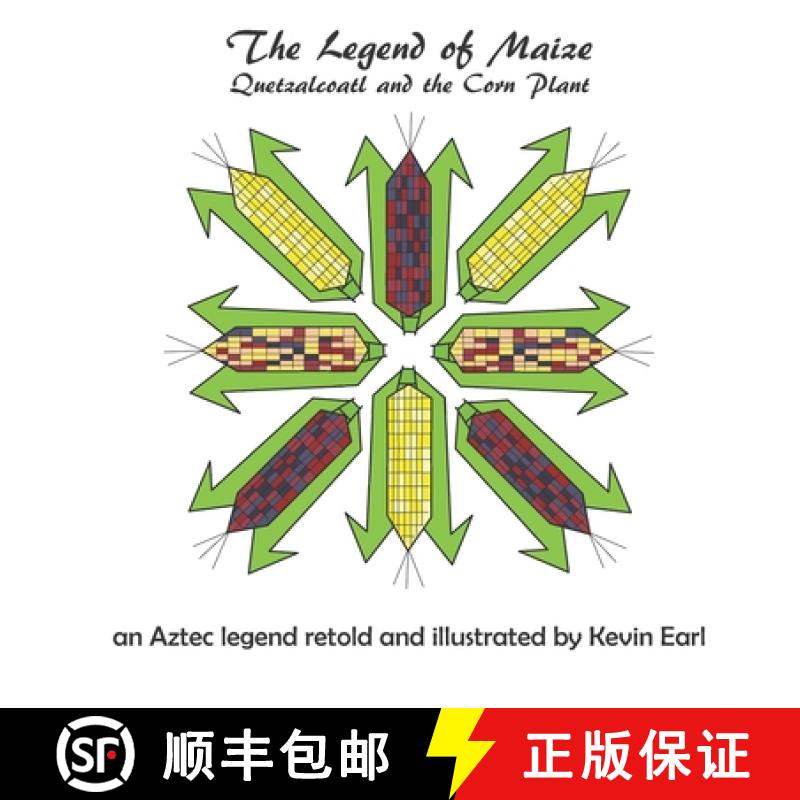 【2-3周达】The Legend of Maize: Quetzalcoatl and the Corn Plant, an Aztec Legend [9781735857046]