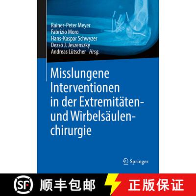 【3-4周达】Misslungene Interventionen in der Extremitaeten und Wirbelsaeulenchirurgie [9783662594117]