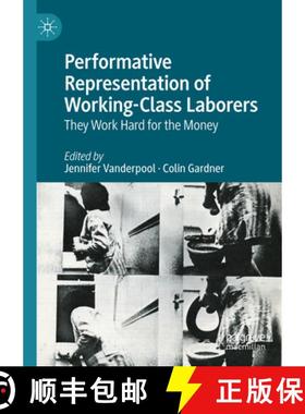 【3-4周达】Performative Representation of Working-Class Laborers : They Work Hard for the Money [9783031548796]