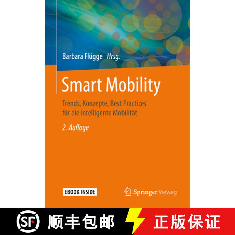 【3-4周达】Smart Mobility: Trends, Konzepte, Best Practices Für Die Intelligente Mobilität [9783658269791]