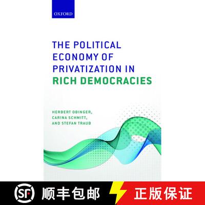 【3-4周达】精装 The Political Economy of Privatization in Rich Democracies [9780199669684]