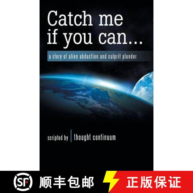 【3-4周达】Catch Me If You Can . . .: A Story of Alien Abduction and Culprit Plunder [9781982227012]