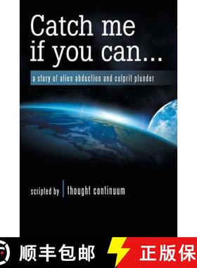 【3-4周达】Catch Me If You Can . . .: A Story of Alien Abduction and Culprit Plunder [9781982227012]