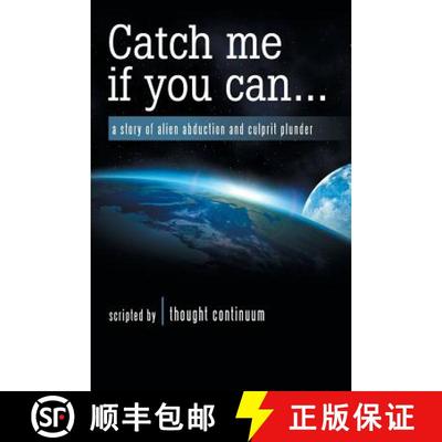 【3-4周达】Catch Me If You Can . . .: A Story of Alien Abduction and Culprit Plunder [9781982227012]