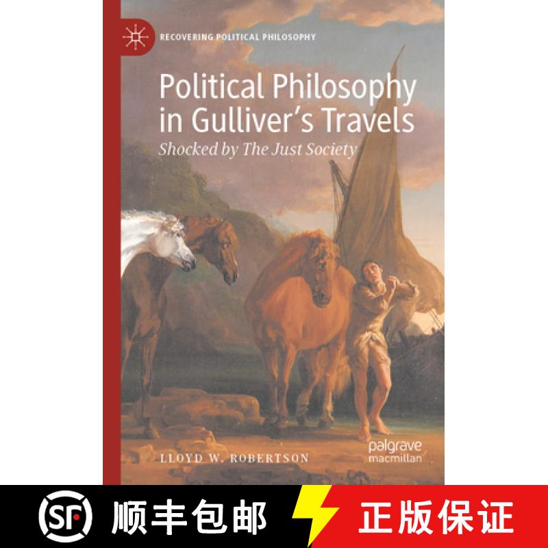 【3-4周达】Political Philosophy in Gulliver's Travels : Shocked by The Just Society [9783030988555]