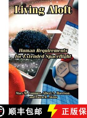 【3-4周达】Living Aloft: Human Requirements for Extended Spaceflight [9781410219831]