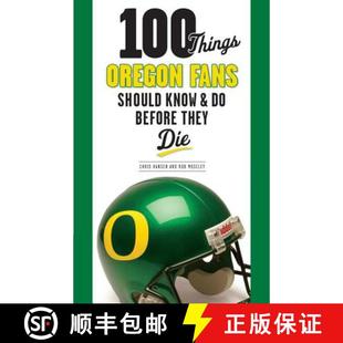 Oregon 9781600788581 100 Things Before Should Fans Die 预订 Know They