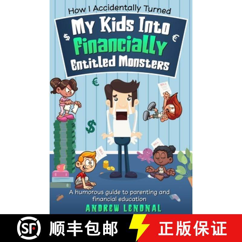 【3-4周达】How I Accidentally Turned My Kids Into Financially Entitled Monsters [9781456665227]