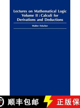 【3-4周达】Lectures on Mathematical Logic, Volume II: - Calculi for Derivations and Deductions [9789056992675]