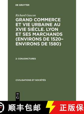 【3-4周达】Grand Commerce et vie urbaine au XVIe siècle. Lyon et ses marchands (environs de 1520-env... [9783111209883]