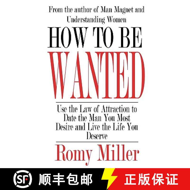 【3-4周达】How To Be Wanted: Use the Law of Attraction to Date the Man You Most Desire and Live the L... [9781932420777]