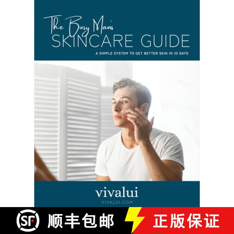 【3-4周达】The Busy Man's Skincare Guide: A Simple System To Get Better Skin In 30 Days [9798885256995]