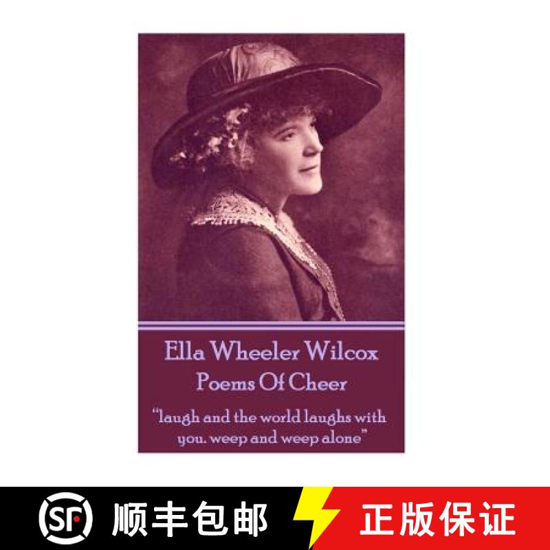【2-3周达】Ella Wheeler Wilcox's Poems Of Cheer: laugh and the world laughs with you. weep and weep a... [9781783945818]