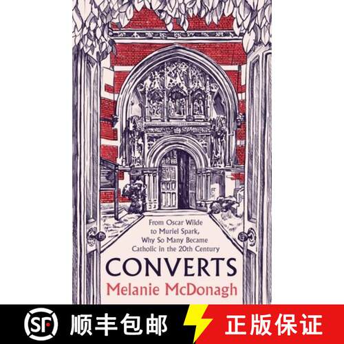 【3-4周达】精装 Converts – From Oscar Wilde to Muriel Spark, Why So Many Became Catholic in the 20th... [9780300266078]