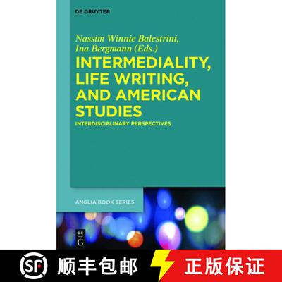 【3-4周达】Intermediality, Life Writing, and American Studies: Interdisciplinary Perspectives [9783110709629]