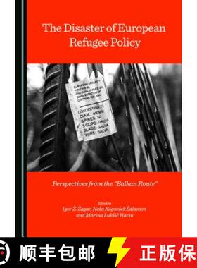 预订 The Disaster of European Refugee Policy: Perspectives from the Â Oebalkan Routeâ  [9781527508705]