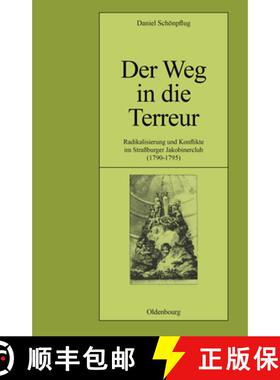 预订 Der Weg in Die Terreur: Radikalisierung Und Konflikte Im Strassburger Jakobinerclub (1790-1795) [9783486565881]
