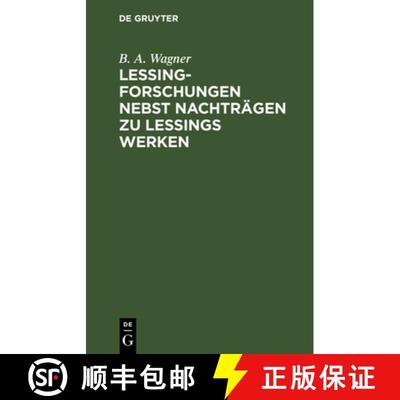 【3-4周达】Lessing-Forschungen nebst Nachträgen zu Lessings Werken [9783112674192]