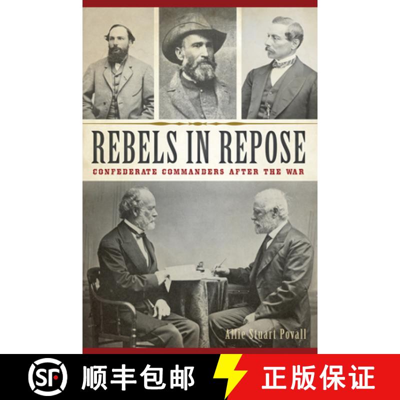 预订 Rebels in Repose: Confederate Commanders After the War [9781467144001]