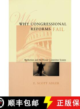 【3-4周达】Why Congressional Reforms Fail: Reelection and the House Committee System [9780226007564]