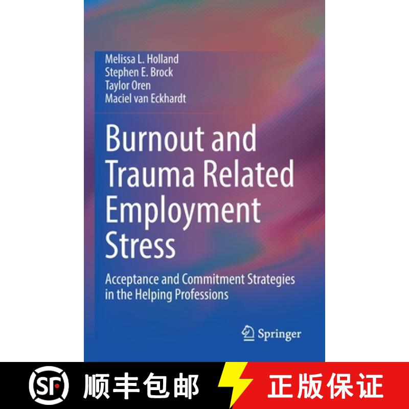 【2-3周达】Burnout and Trauma Related Employment Stress : Acceptance and Commitment Strategies in the... [9783030834944]