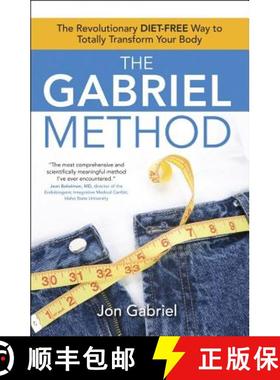 【3-4周达】The Gabriel Method: The Revolutionary Diet-Free Way to Totally Transform Your Body [9781582702186]