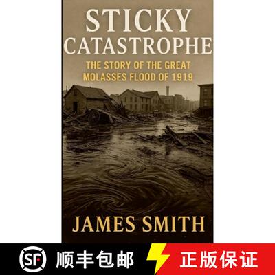 【3-4周达】Sticky Catastrophe: The Story of the Great Molasses Flood of 1919 [9781257296323]