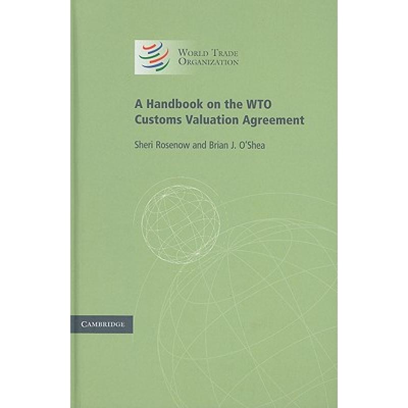 【4周达】A Handbook on the WTO Customs Valuation Agreement [9781107000841] 书籍/杂志/报纸 原版其它 原图主图