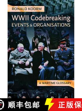 【3-4周达】Ww2 Codebreaking Events and Organisations: A Wartime Glossary [9781399053440]