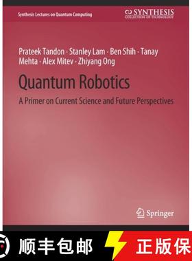 【3-4周达】Quantum Robotics : A Primer on Current Science and Future Perspectives [9783031013928]