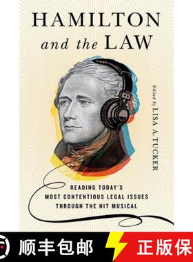 预订 Hamilton and the Law: Reading Today's Most Contentious Legal Issues Through the Hit Musical [9781501752216]
